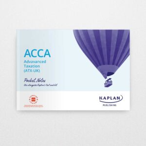 Kaplan ACCA Advanced Taxation FA22 Pocket Notes 2023-2024