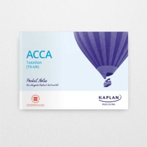 Kaplan ACCA Taxation Pocket Notes FA22 2023-2024