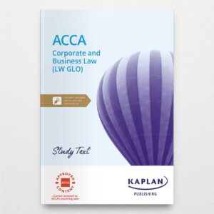 Kaplan ACCA Corporate and Business Law Global Study Text 2023-2024