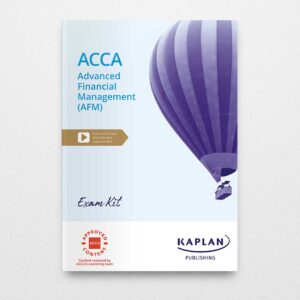 Kaplan ACCA Advanced Financial Management Exam Kit 2023-2024